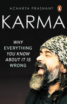 Paperback Karma: Why Everything You Know about It Is Wrong Book