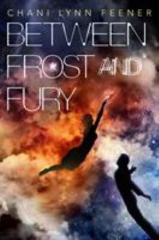 Between Frost and Fury - Book #2 of the Xenith Trilogy