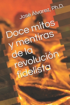 Paperback Doce mitos y mentiras de la revolución fidelista [Spanish] Book