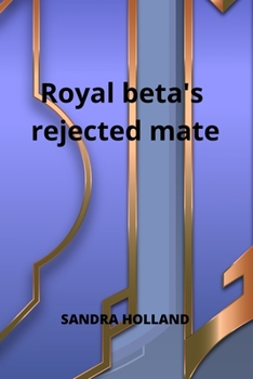 Paperback Royal beta's rejected mate Book