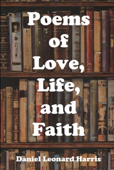 Paperback Poems of Love, Life, and Faith: My Anthology Book