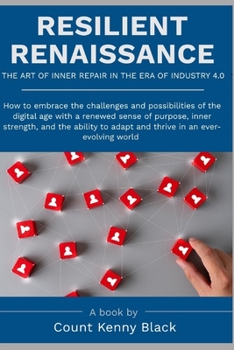 "Resilient Renaissance: The Art of Inner Repair in the Era of Industry 4.0"