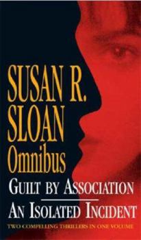 Paperback Susan Sloan Omnibus: "Guilt by Association," "An Isolated Incident" Book