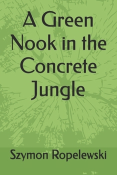 Paperback A Green Nook in the Concrete Jungle Book