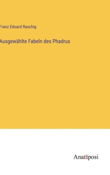 Hardcover Ausgewählte Fabeln des Phadrus [German] Book