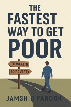 Paperback The Fastest Way to Get Poor: Avoiding the Traps That Sabotage Your Wealth Book