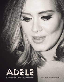 Mass Market Paperback Adele: A Celebration of an Icon and Her Music Book