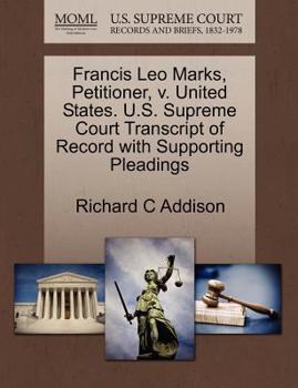 Paperback Francis Leo Marks, Petitioner, V. United States. U.S. Supreme Court Transcript of Record with Supporting Pleadings Book