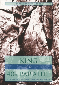 Paperback King of the 40th Parallel: Discovery in the American West Book