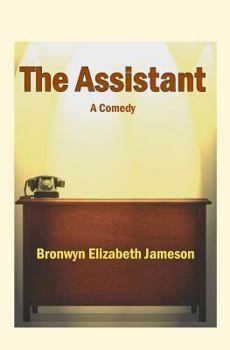 The Assistant: A Comedy