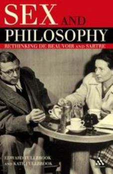Paperback Sex and Philosophy: Rethinking de Beauvoir and Sartre Book