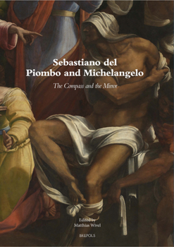 Paperback Sebastiano del Piombo and Michelangelo: The Compass and the Mirror: An Anthology [Italian] Book