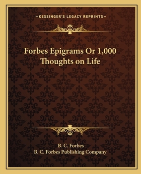 Forbes Epigrams Or 1,000 Thoughts on Life
