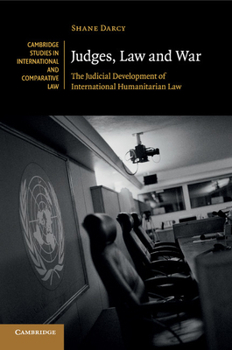 Paperback Judges, Law and War: The Judicial Development of International Humanitarian Law Book