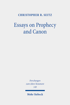 Hardcover Essays on Prophecy and Canon: The Rise of a New Model for Interpretation Book