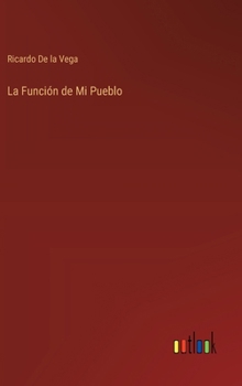 Hardcover La Función de Mi Pueblo [Spanish] Book