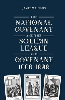 Hardcover The National Covenant and the Solemn League and Covenant, 1660-1696 Book