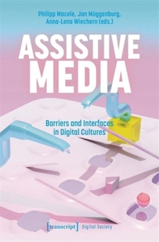 Paperback Assistive Media: Barriers and Interfaces in Digital Cultures Book