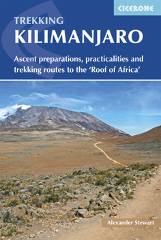 Paperback Trekking Kilimanjaro: Ascent Preparations, Practicalities and Trekking Routes to the 'Roof of Africa' Book