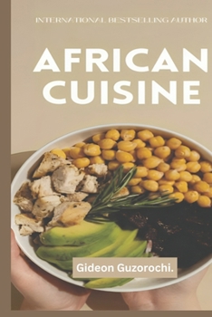Paperback African cuisine: Best healthy Meals [Large Print] Book