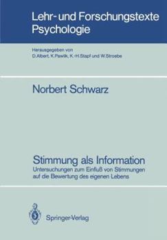 Paperback Stimmung ALS Information: Untersuchungen Zum Einfluß Von Stimmungen Auf Die Bewertung Des Eigenen Lebens [German] Book