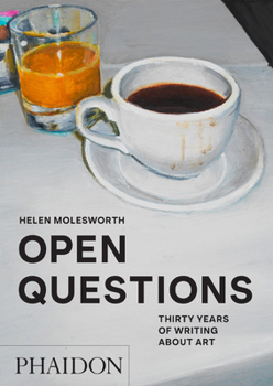 Paperback Open Questions: Thirty Years of Writing about Art Book
