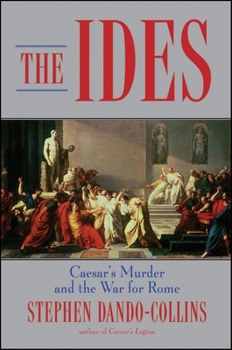 Hardcover The Ides: Caesar's Murder and the War for Rome Book