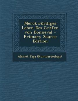 Paperback Merckwurdiges Leben Des Grafen Von Bonneval - Primary Source Edition [German] Book