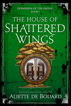 The House of Shattered Wings (Dominion of the Fallen)