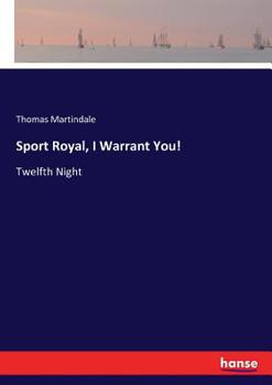 Paperback Sport Royal, I Warrant You!: Twelfth Night Book