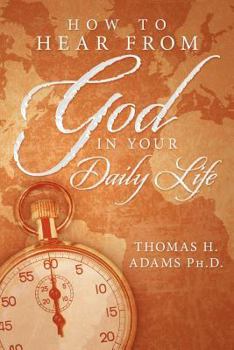 Paperback How to Hear from God in Your Daily Life Book