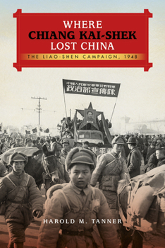Hardcover Where Chiang Kai-Shek Lost China: The Liao-Shen Campaign, 1948 Book