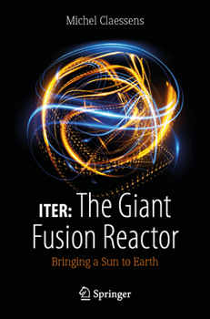Paperback Iter: The Giant Fusion Reactor: Bringing a Sun to Earth Book
