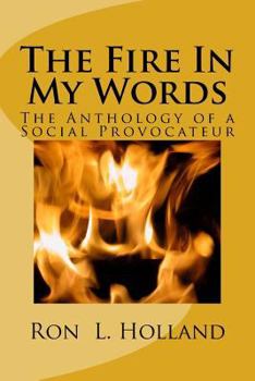 The Fire In My Words: An Anthology of a Social Provocateur