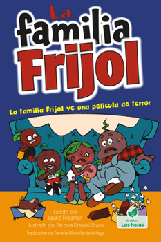 Paperback La Familia Frijol Ve Una Película de Terror (the Beans Watch a Scary Movie) [Spanish] Book