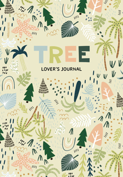 Paperback Tree Lover's Journal: A Cute Notebook of Roots, Leaves and Branches (Journal for Tree and Book Lovers) Book