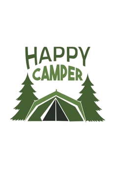 Paperback Happy Camper: Notebook - This is the last thing you always forgot to take with to your journey- Cute Nature Mountain Camp Note Book