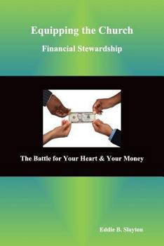 Paperback Equipping the Church Financial Stewardship: The Battle for Your Heart & Your Money Book