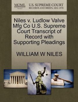 Paperback Niles V. Ludlow Valve Mfg Co U.S. Supreme Court Transcript of Record with Supporting Pleadings Book