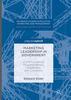 Paperback Marketing Leadership in Government: Communicating Responsiveness, Leadership and Credibility Book