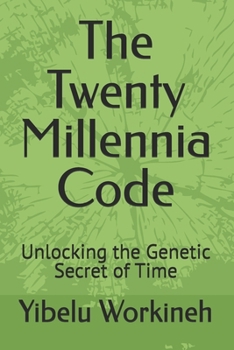 Paperback The Twenty Millennia Code: Unlocking the Genetic Secret of Time Book