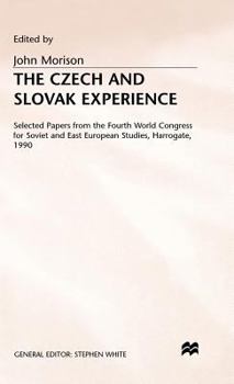 Hardcover The Czech and Slovak Experience: Selected Papers from the Fourth World Congress for Soviet and East European Studies, Harrogate, 1990 Book