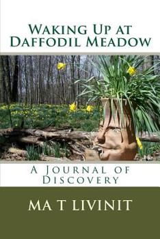 Paperback Waking Up at Daffodil Meadow: A Journal of Discovery Book