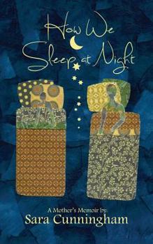 Paperback How We Sleep At Night: A Mother's Memoir Book