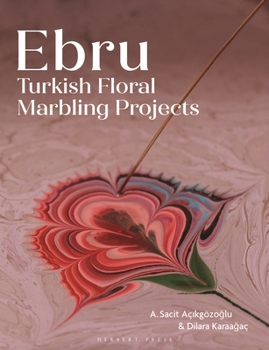 Paperback Ebru: Turkish Floral Marbling Projects Book