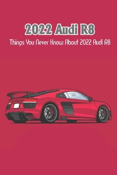 Paperback 2022 Audi R8: Things You Never Know About 2022 Audi R8 Book