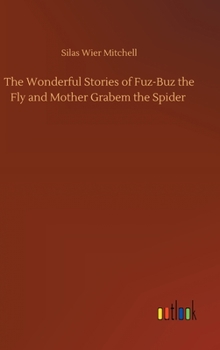 Hardcover The Wonderful Stories of Fuz-Buz the Fly and Mother Grabem the Spider Book