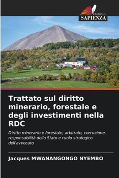 Trattato sul diritto minerario, forestale e degli investimenti nella RDC (Italian Edition)