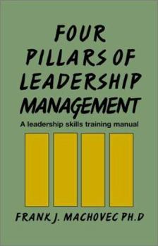 Paperback Four Pillars of Leadership Management: A Leadership Skills Training Manual Book