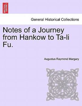 Paperback Notes of a Journey from Hankow to Ta-Li Fu. Book